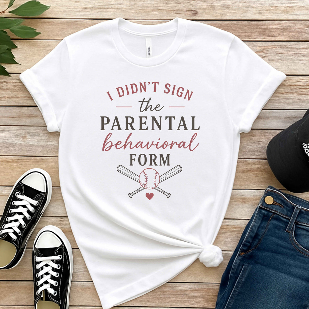 I Didn't Sign The Parental Behavioral Form - Baseball Ladies  T-Shirt
