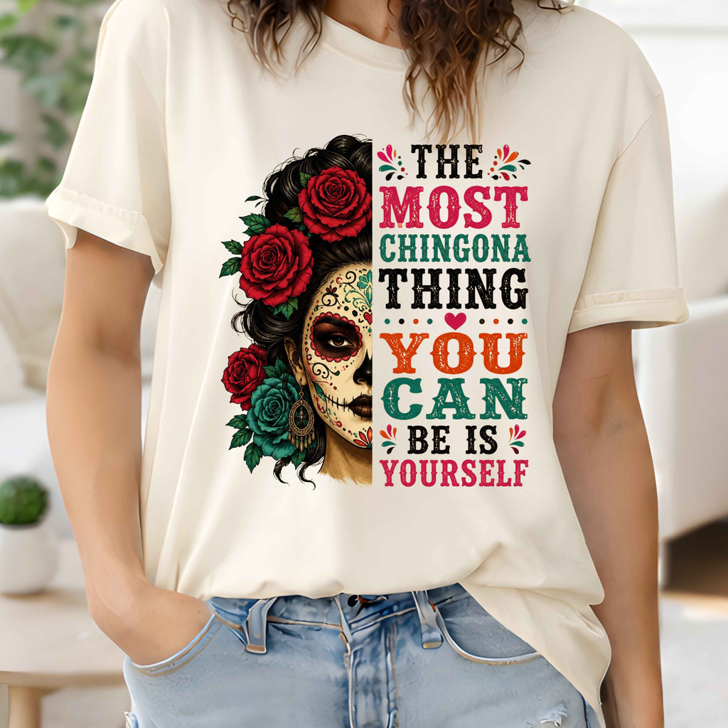 The Most Chingona Thing You Can Be Is Yourself