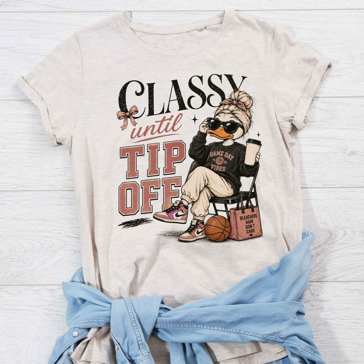 Classy Until Tipoff Basketball Ladies' T-Shirt