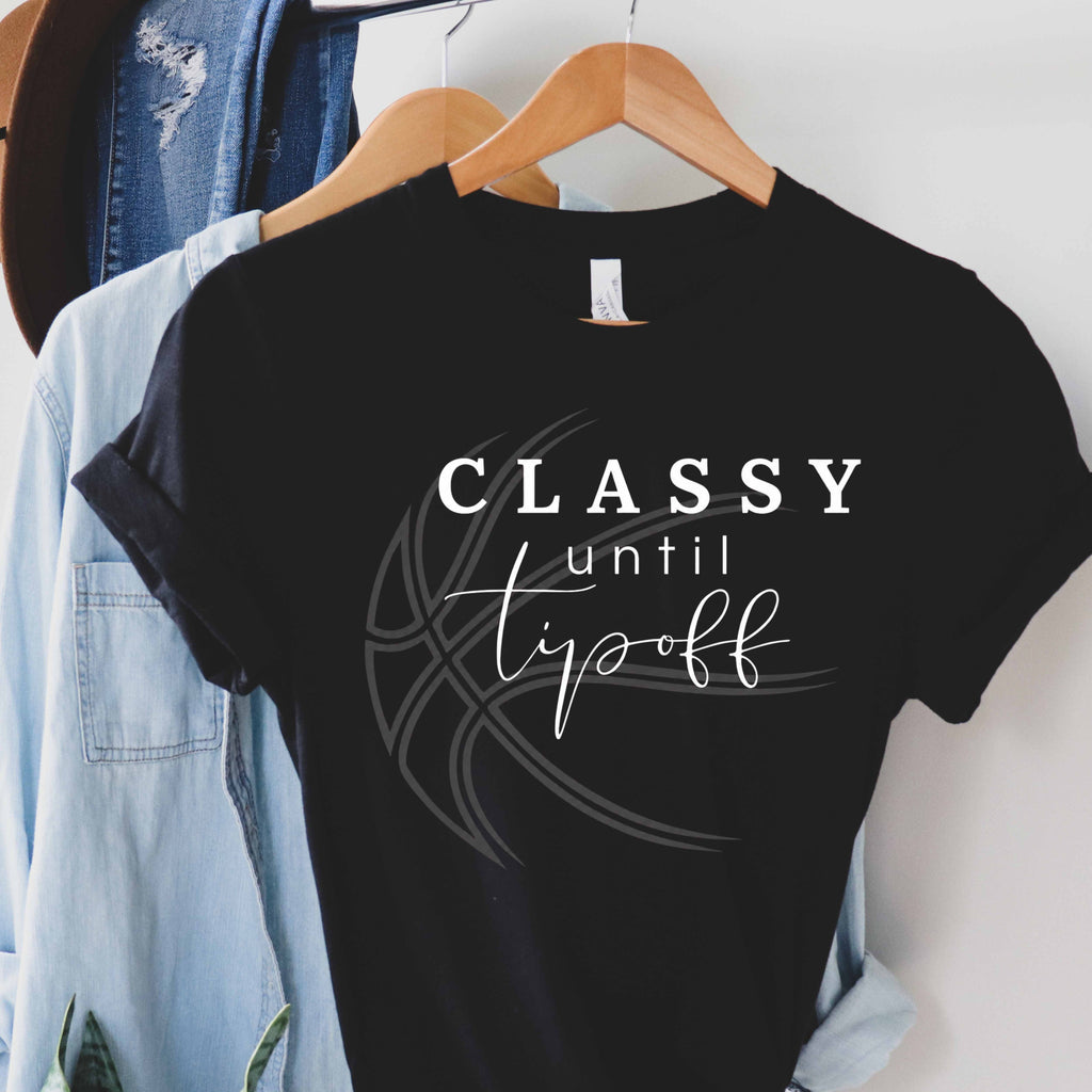 Classy Until Tipoff Ladies' T-Shirt
