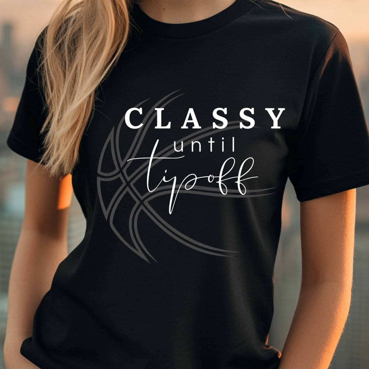 Classy Until Tipoff Ladies' T-Shirt