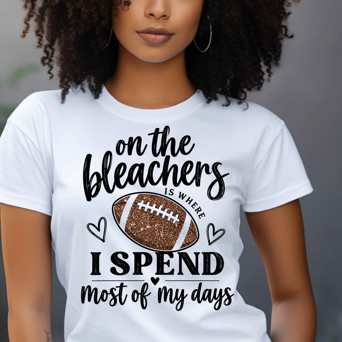 On The Bleachers Is Where I Spend Most Of My Days Football Ladies'  T-Shirt