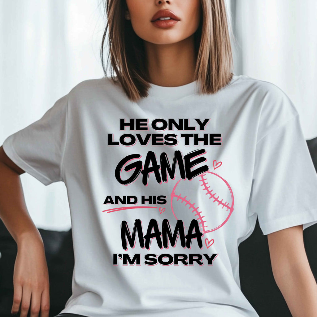 He Only Loves The Game And His Mama  Baseball Ladies' T-Shirt