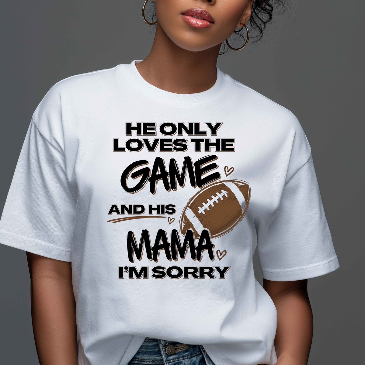 He Only Loves The Game And His Mama Football Gildan Ladies' T-Shirt